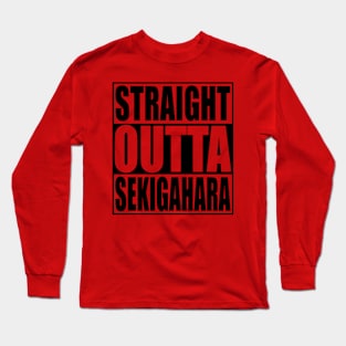 Straight Outta Sekigahara Long Sleeve T-Shirt